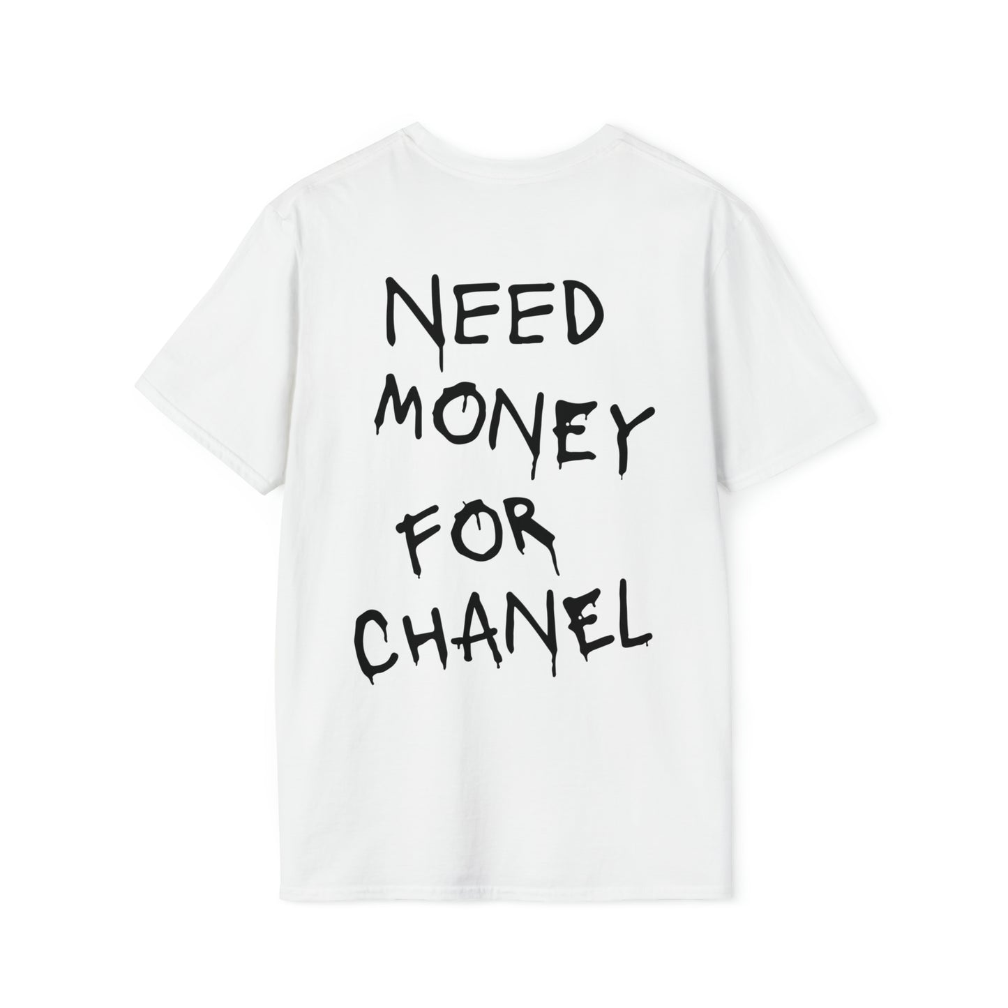 Need Money For Chanel - Unisex