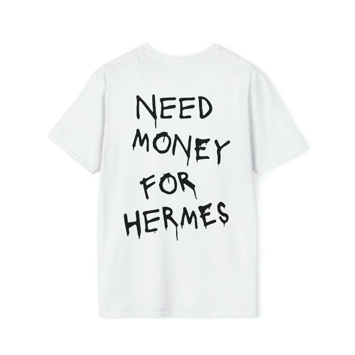 Need Money For Hermes - Unisex