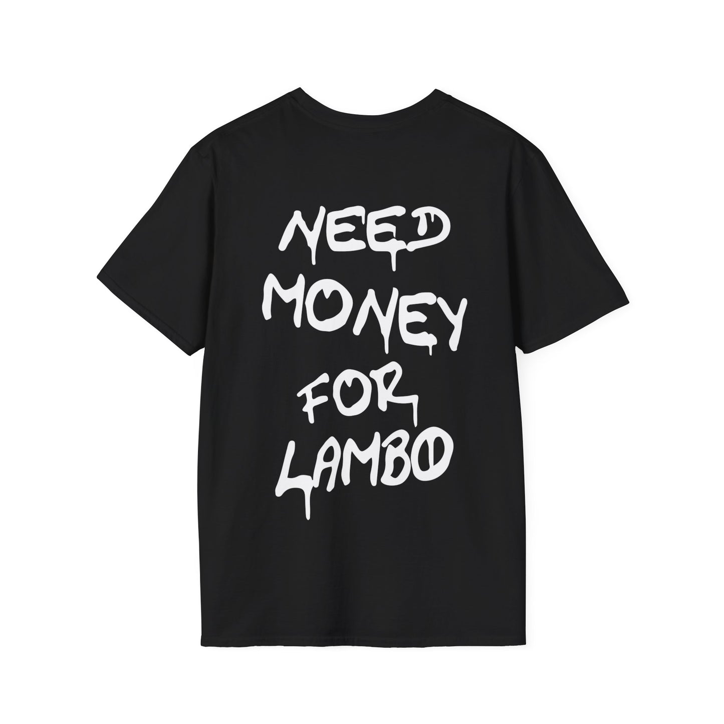 Need Money For Lambo - Unisex